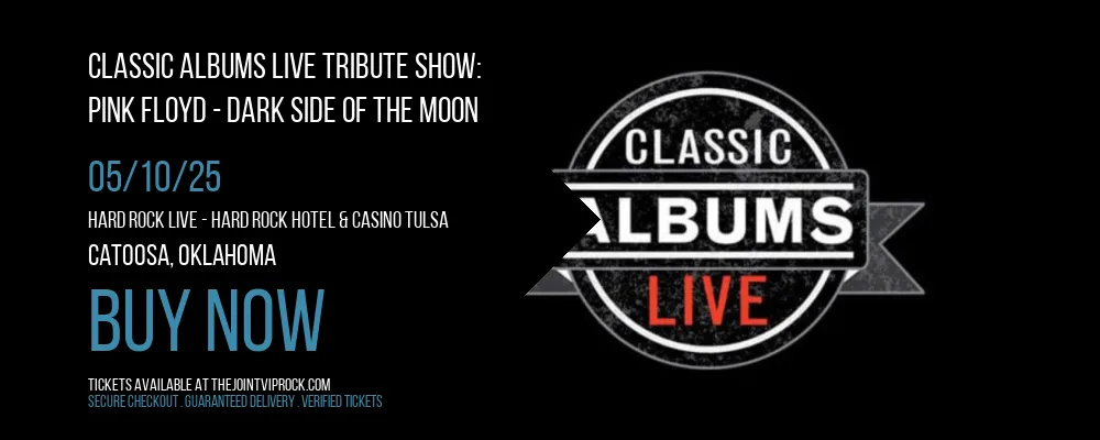 Classic Albums Live Tribute Show at Hard Rock Live - Hard Rock Hotel & Casino Tulsa